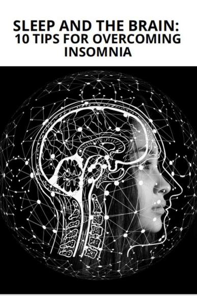 Sleep and the Brain 10 Tips for Overcoming Insomnia